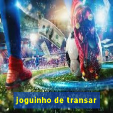 joguinho de transar